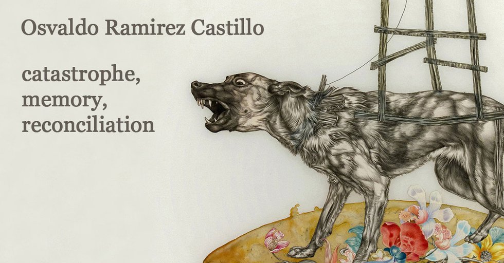 Osvaldo Ramirez Castillo, "Catastrophe, Memory, Reconciliation," 2017