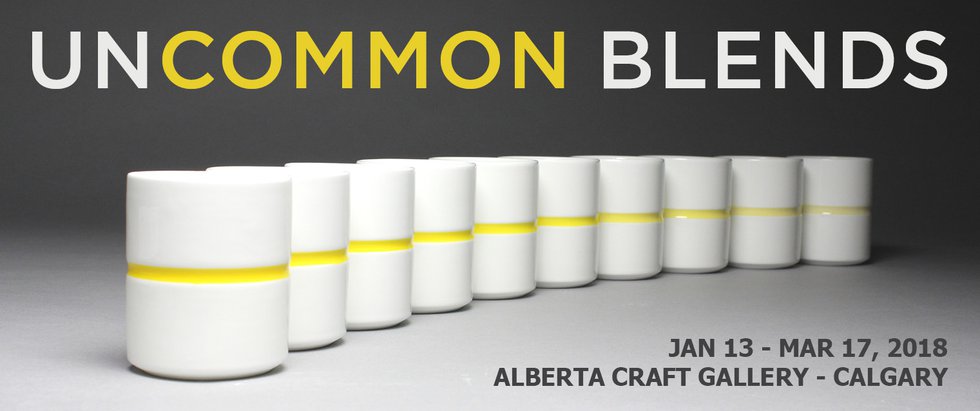 Alberta Craft Gallery - Calgary, &quot;Uncommon Blends,&quot; 2018