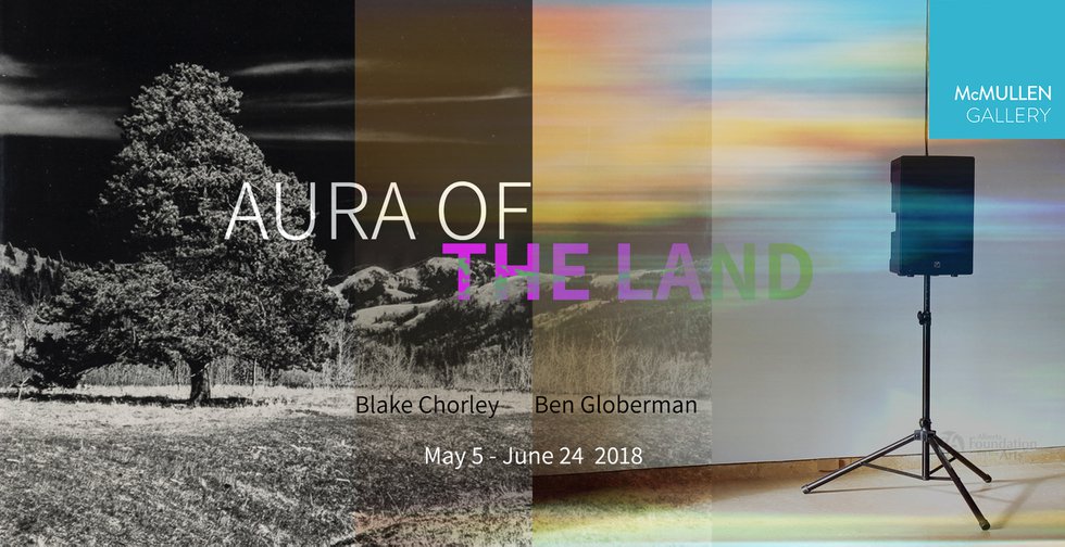 Blake Chorley &amp; Ben Globerman, "Aura of The Land," 2018