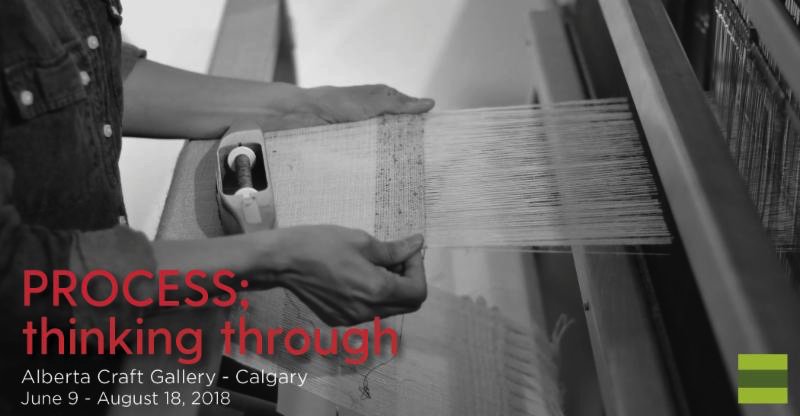Alberta Craft Gallery, "Process: Thinking through," 2018