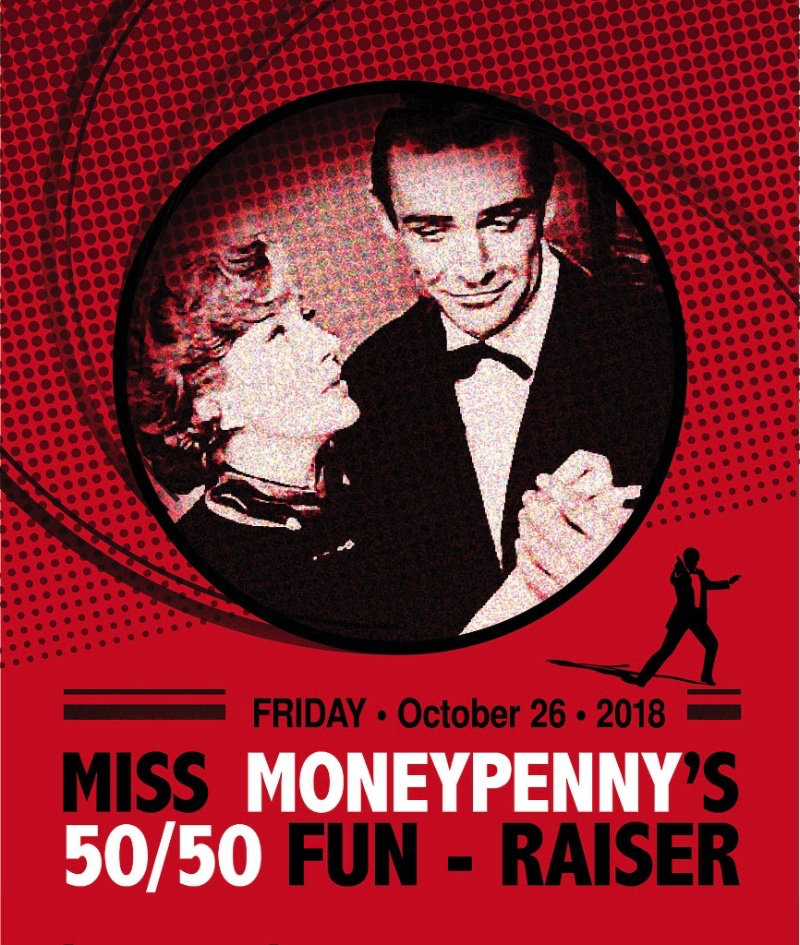 MISS MONEYPENNY’S 50/50 FUN-RAISER