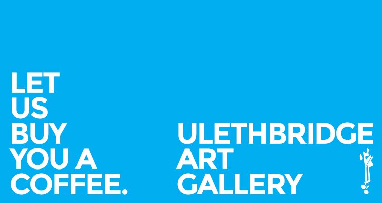 ulethbridge art gallery, "coffee's on," 2018