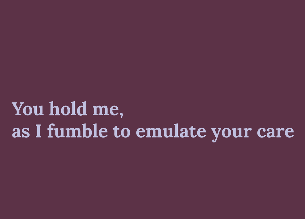 Ginger Carlson, "You hold me, as I fumble to emulate your care," 2018