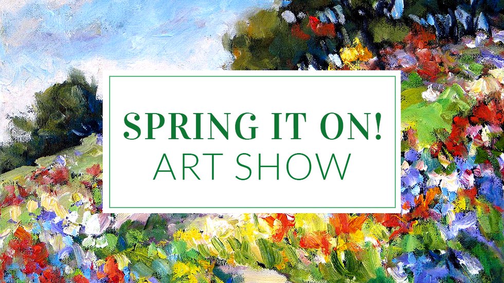 Picture This Gallery, "Spring It On Art Show," 2019
