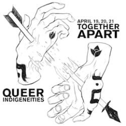 Grunt Gallery, "Together Apart: Queer Indigeneities Symposium," 2019
