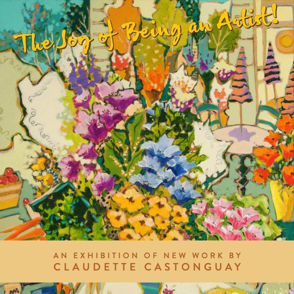 Claudette Castonguay, "The Joy of Being An Artist," 2019