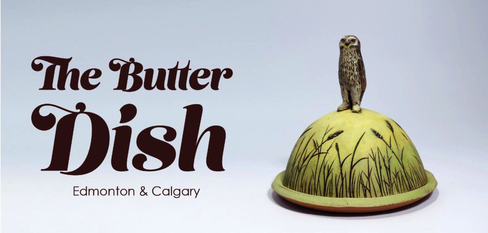 Alberta Craft Gallery, "The Butter Dish," 2019