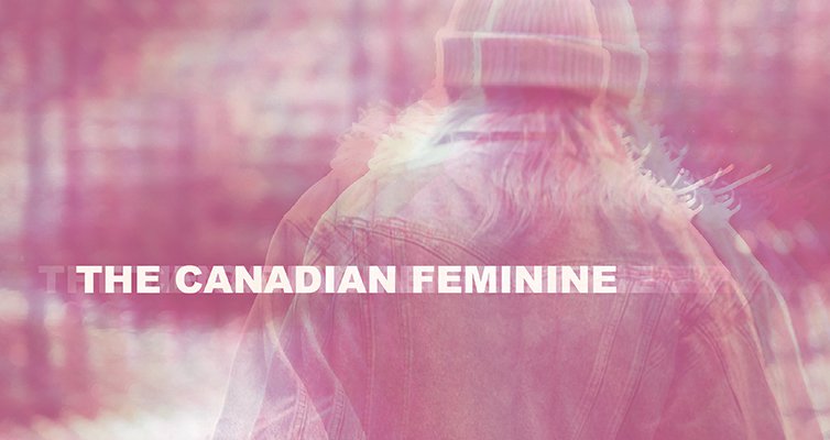 University of Lethbridge, “The Canadian Feminine,” 2019
