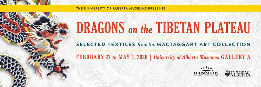 University of Alberta Museums, "Dragons on the Tibetan Plateau," 2020