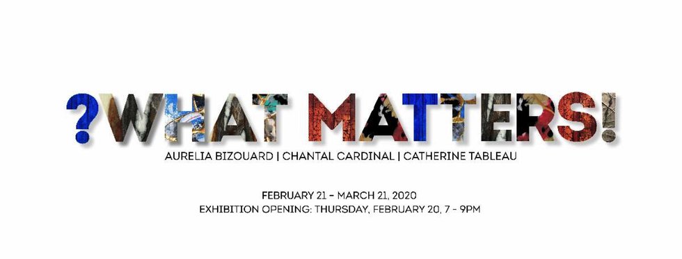 Aurelia Bizouard, Chantal Cardinal, and Catherine Tableau, "?What Matters!" 2020