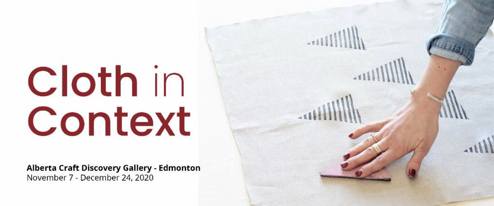 Alberta Craft Gallery, Cloth in Context," 2020