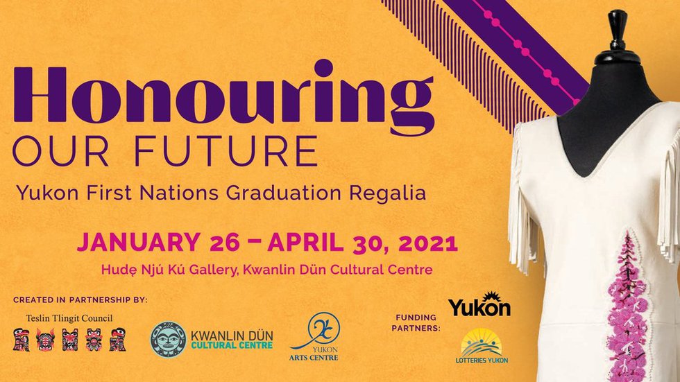 Kwanlin Dun Cultural Centre, "Honouring Our Future: Yukon First Nations Graduation Regalia," 2021