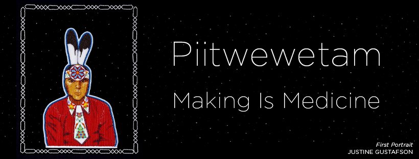 Thunder Bay Art Gallery, "Piiwewetam: Making is Medicine," 2021