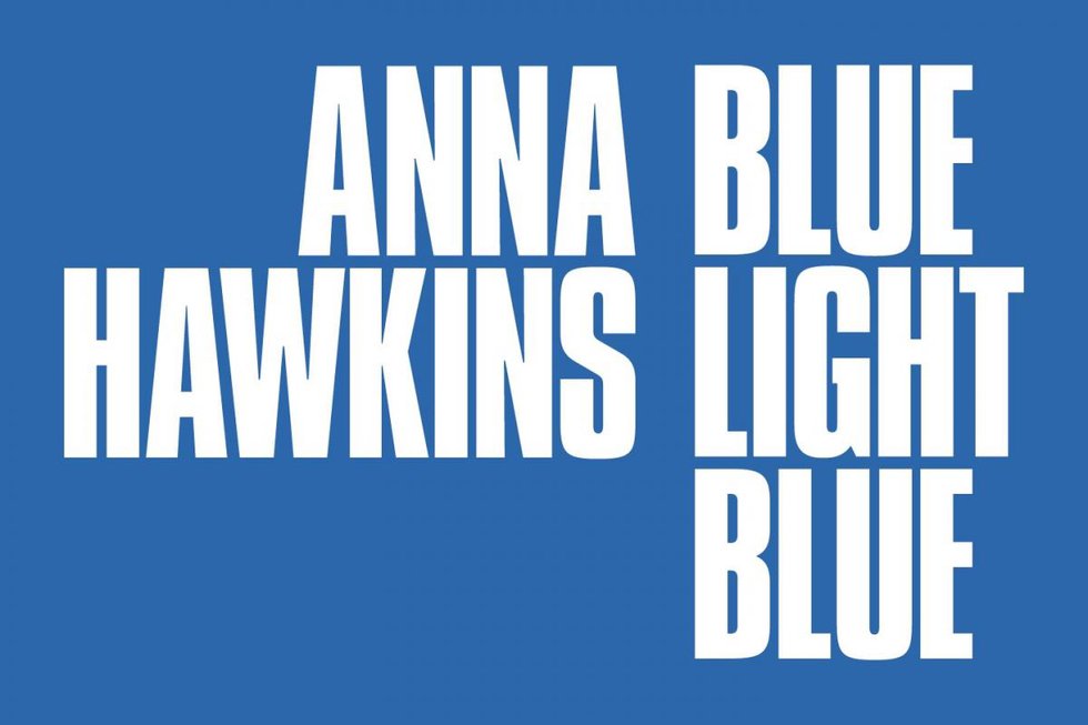 Anna Hawkins, " Blue Light Blue," 2021