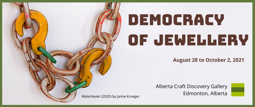 Alberta Craft Gallery, "Democracy of Jewellery," 2021