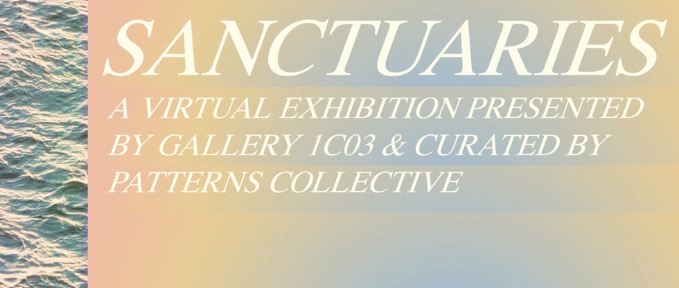 Gallery 1C03, "Sanctuaries," 2021