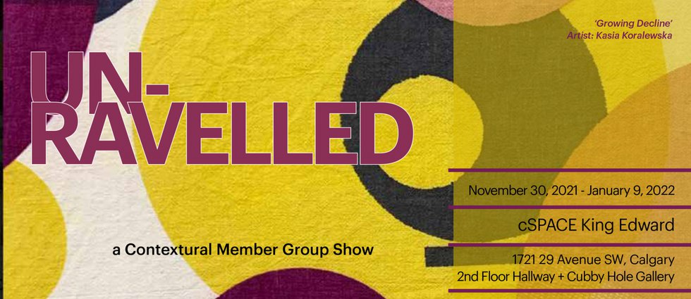 Contextural Member Group Show, "Un-Ravelled," 2021
