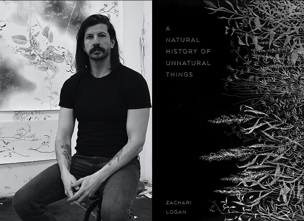 Zachari Logan, "A Natural History of Unnatural Things," 2021