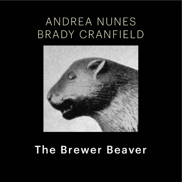Andrea Nunes and Brady Cranfield, "The Brewer Beaver," 2022