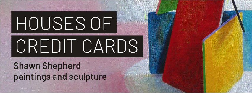 Shawn Shepherd, "Houses of Credit Cards," 2022