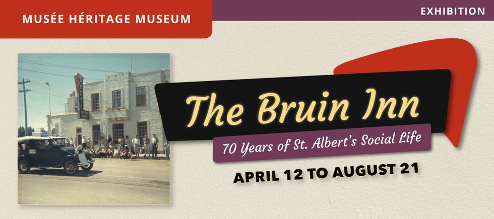 Musée Héritage Museum, "The Bruin Inn: 70 Years of St. Alberts Social Life," 2022