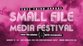 2022 Small File Media Festival