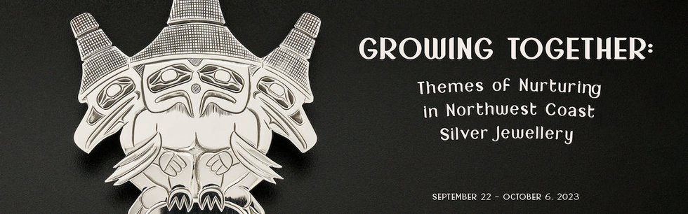 “Growing Together: Themes of Nurturing in Northwest Coast Silver Jewellery,” no date